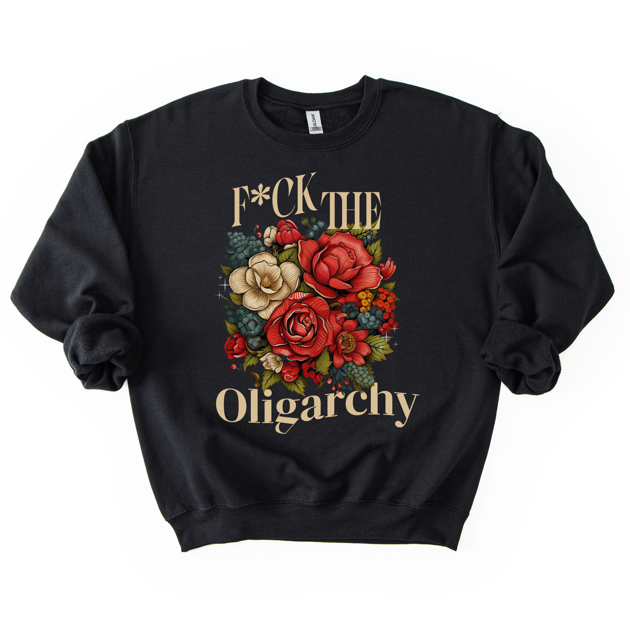 F*ck The Oligarchy Sweatshirt
