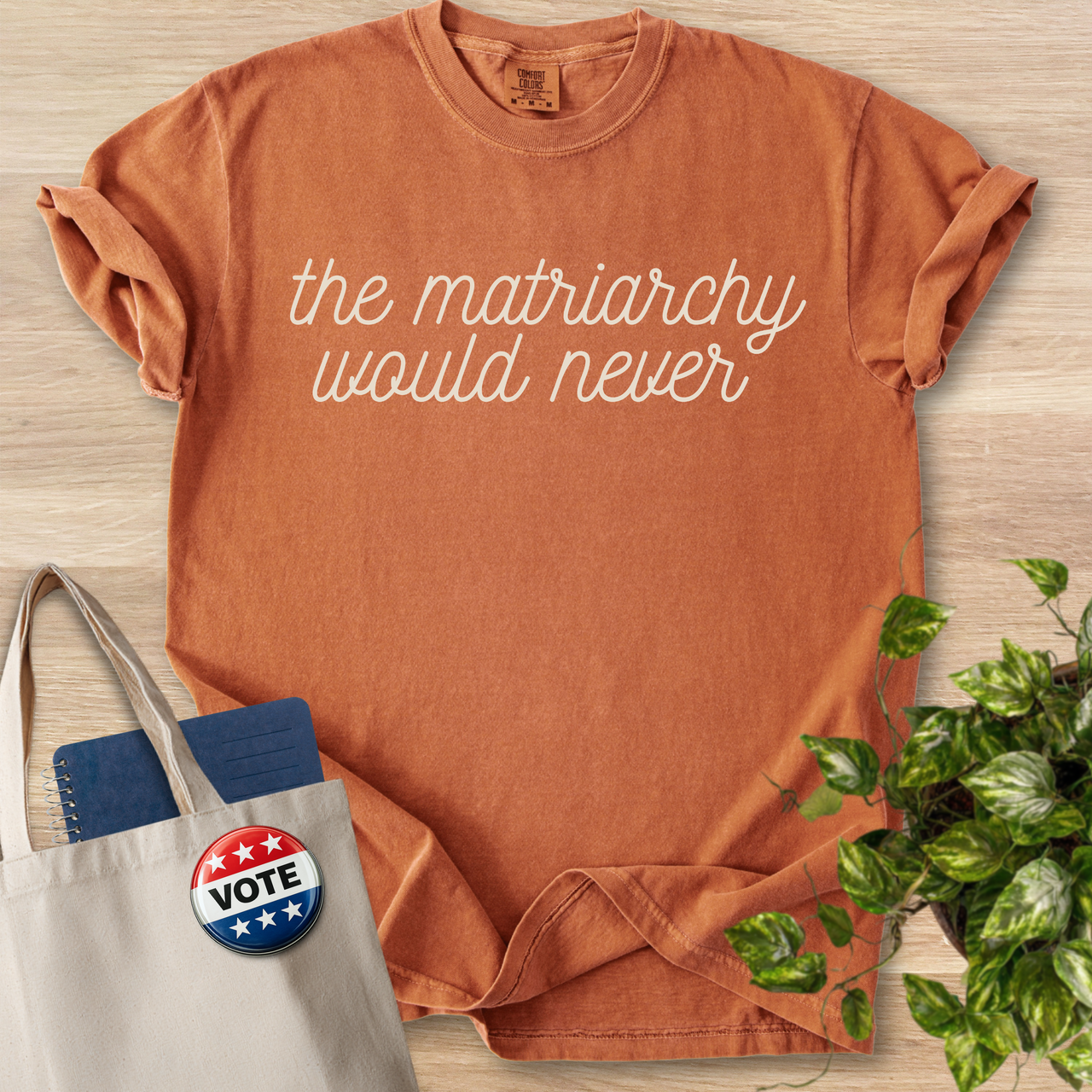 The Matriarchy Would Never