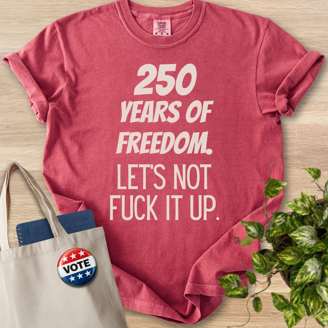 250 Years of Freedom, Let's Not Fuck It Up (Version 2)