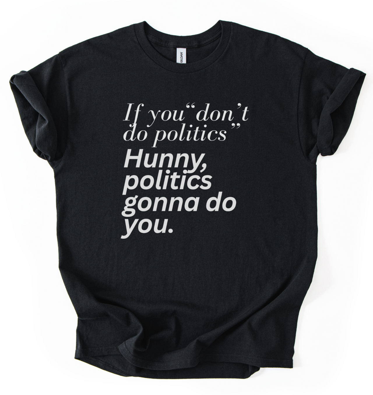 If You Don't Do Politics